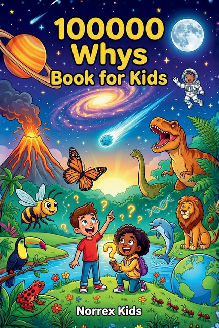 Book cover for 100000 Whys Book for Kids: A Children's Encyclopedia for Curious Kids Ages 8-12: Science, Space, Animals & More