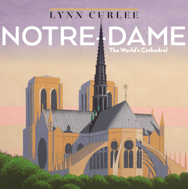 Book cover for Notre-Dame: The World's Cathedral