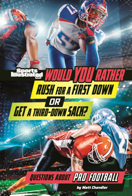 Book cover for Would You Rather Rush for a First Down or Get a Third Down Sack?: Questions about Pro Football
