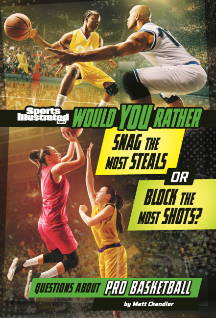 Book cover for Would You Rather Snag the Most Steals or Block the Most Shots?: Questions about Pro Basketball