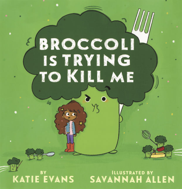 Book cover for Broccoli Is Trying to Kill Me
