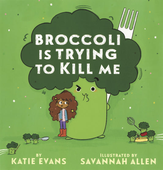 Book cover for Broccoli Is Trying to Kill Me