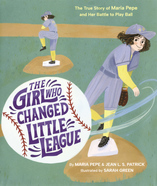 Book cover for Girl Who Changed Little League: The True Story of Maria Pepe and Her Battle to Play Ball