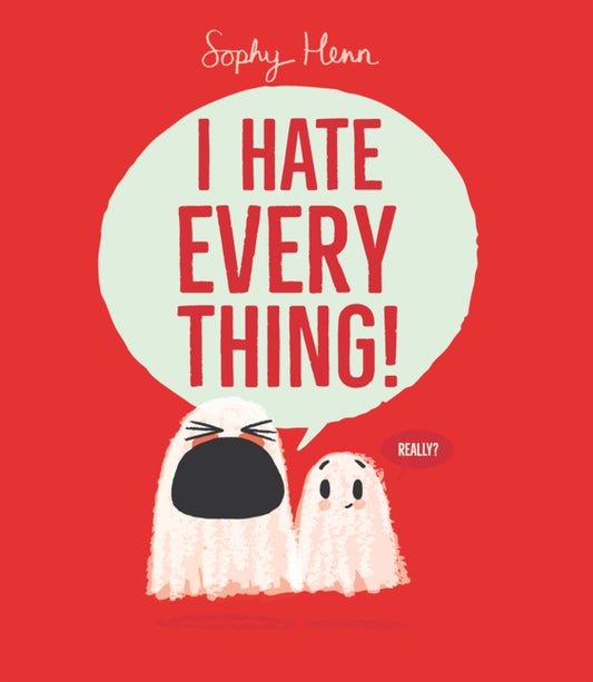 Book cover for I Hate Everything!