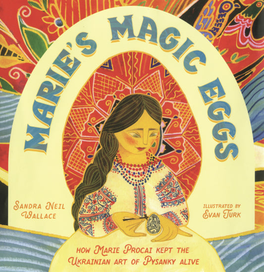 Book cover for Marie's Magic Eggs: How Marie Procai Kept the Ukrainian Art of Pysanky Alive