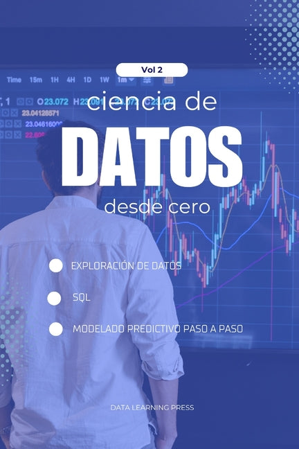 Book cover for Ciencia de Datos con Python desde Cero - Volumen 2 (Nivel Intermedio): Exploración de datos, SQL y modelos predictivos básicos para dar el siguiente p