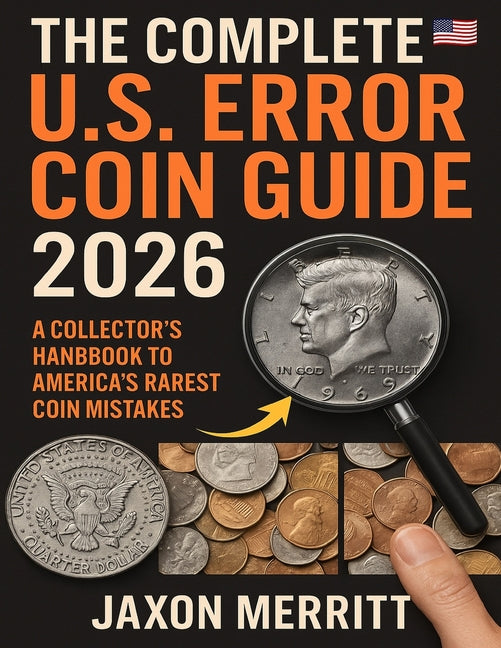 Book cover for Complete U.S. Error Coin Guide 2026: A Collector's Handbook to America's Rarest Coin Mistakes