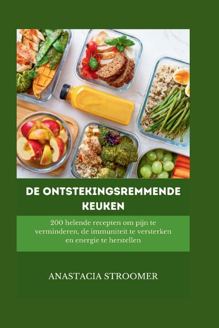 Book cover for De ontstekingsremmende keuken: 200 helende recepten om pijn te verminderen, de immuniteit te versterken en energie te herstellen