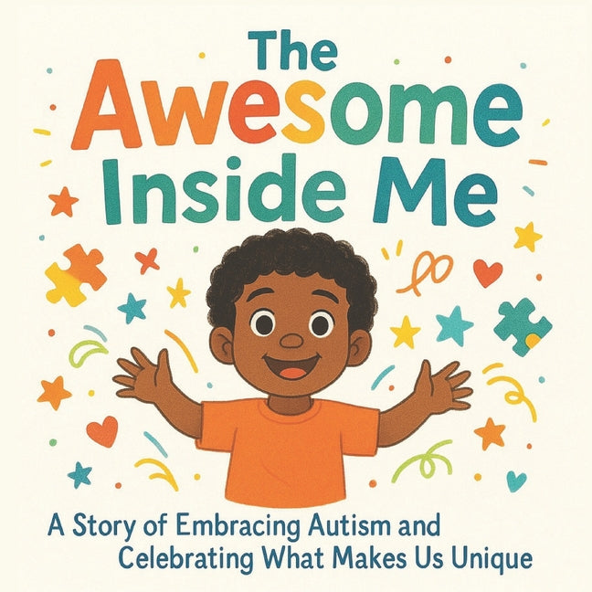 Book cover for Awesome Inside Me: A Heartwarming Picture Book Celebrating Autism, Uniqueness, and Confidence - A Perfect Read-Aloud for Children Ages 3-8
