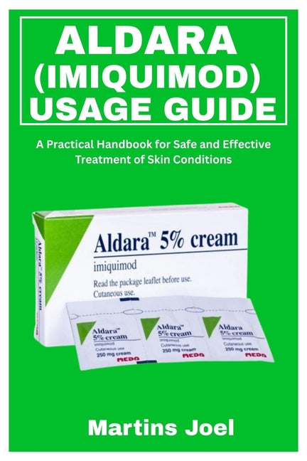 Book cover for Aldara (Imiquimod) Usage Guide: A Practical Handbook for Safe and Effective Treatment of Skin Conditions
