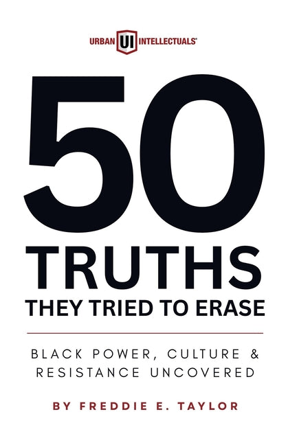 Book cover for 50 Truths They Tried to Erase: Black Power, Culture, and Resistance Uncovered