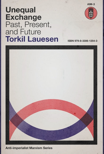 Book cover for Unequal Exchange: Past, Present, and Future