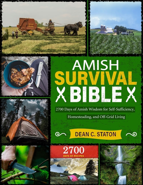Book cover for Amish Survival Bible: 2700 Days of Amish Wisdom for Self-Sufficiency, Homesteading, and Off-Grid Living