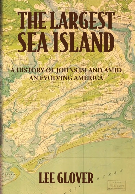 Book cover for Largest Sea Island: A History of Johns Island amid an Evolving America