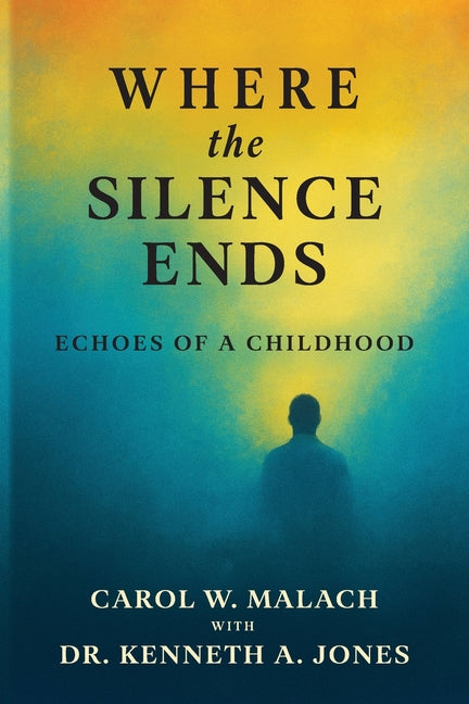 Book cover for Where the Silence Ends: Echoes of a Childhood