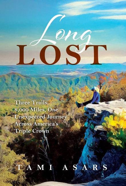 Book cover for Long Lost: Three Trails, 8,000 Miles, One Unexpected Journey Across America's Triple Crown