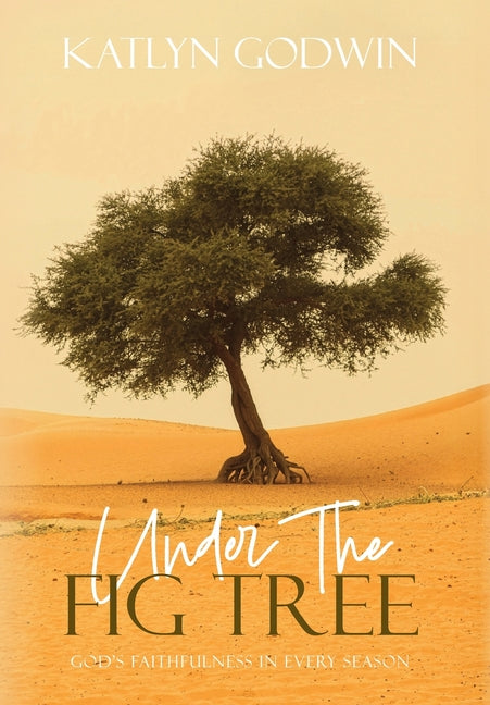 Book cover for Under the Fig Tree: God's Faithfulness in Every Season