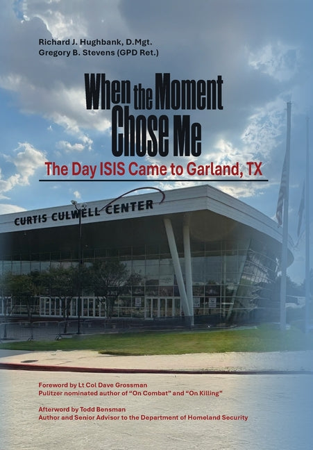 Book cover for When the Moment Chose Me: The Day ISIS Came to Garland, TX