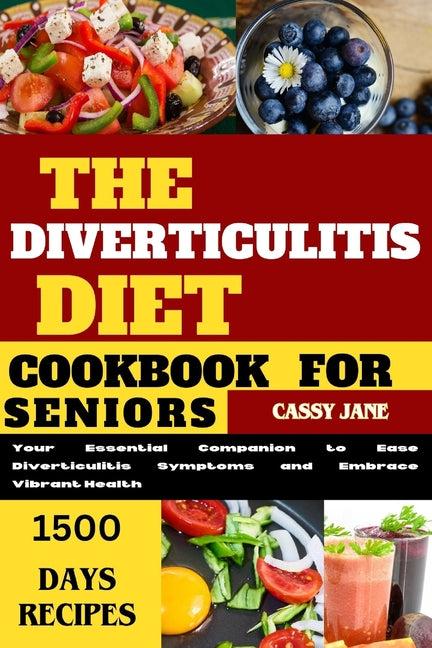 Book cover for Diverticulitis Diet Cookbook For Seniors: A Comprehensive Guide to Managing Diverticulitis Symptoms and Promoting Digestive Health