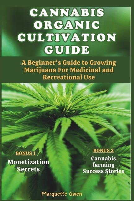 Book cover for Cannabis Organic Cultivation Guide: Beginner's Guide to Growing Marijuana for Medicinal and Recreational Use