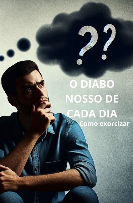 Book cover for O Diabo nosso de cada dia: Como exorcizar