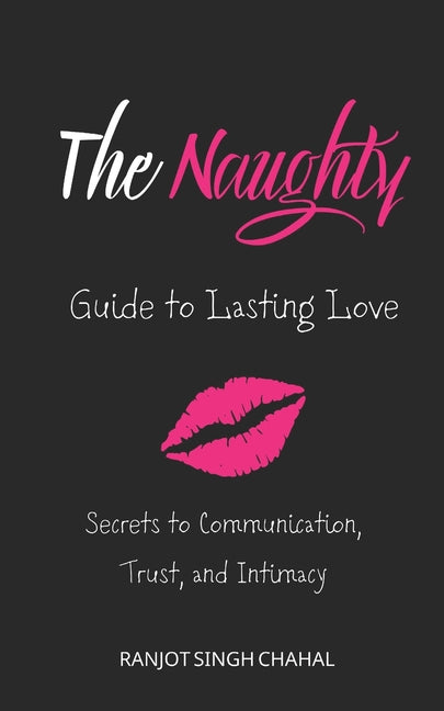 Book cover for Naughty Guide to Lasting Love: Secrets to Communication, Trust, and Intimacy