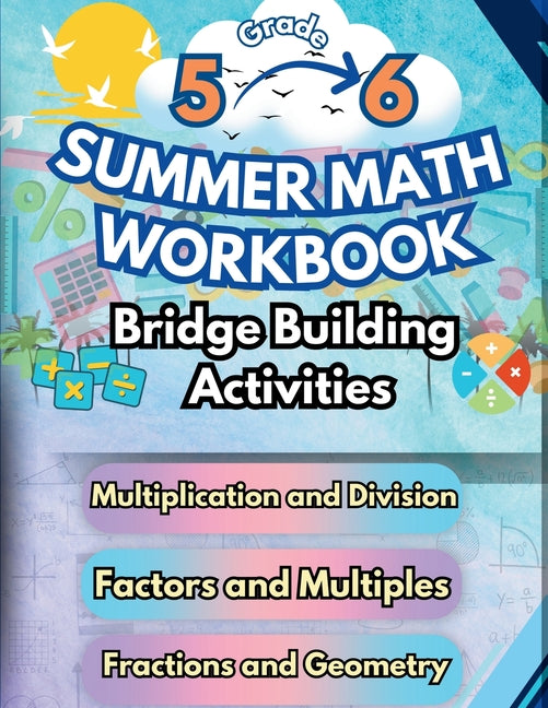 Book cover for Summer Math Workbook 5-6 Grade Bridge Building Activities: 5th to 6th Grade Summer Essential Skills Practice Worksheets