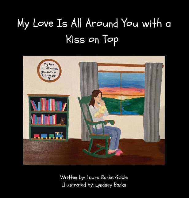 Book cover for My Love Is All Around You with a Kiss on Top
