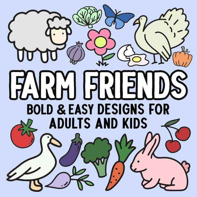 Book cover for Farm Friends: Bold and Easy Designs for Adults and Kids