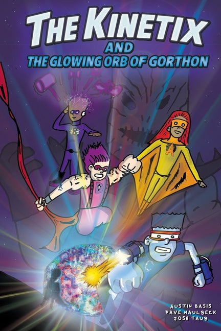 Book cover for Kinetix and the Glowing Orb of Gorthon