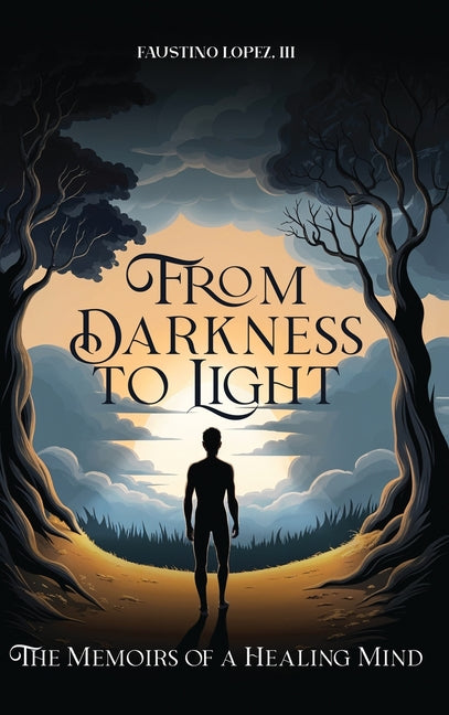 Book cover for From Darkness to Light: The Memoirs of a Healing Mind