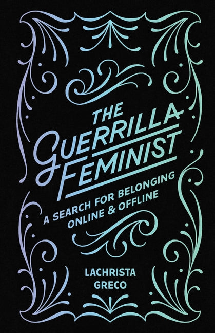 Book cover for Guerrilla Feminist: A Search for Belonging Online and Offline