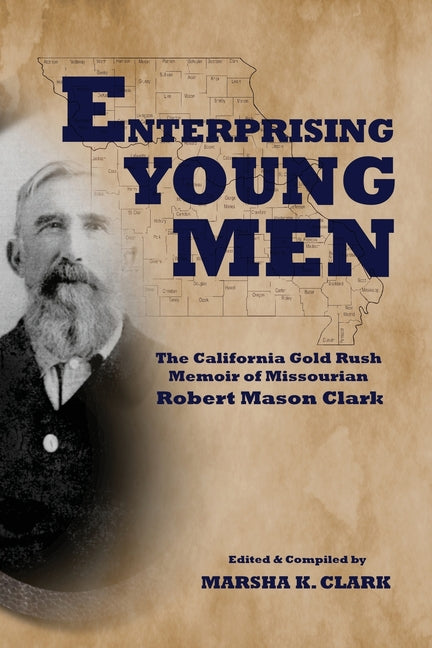 Book cover for Enterprising Young Men: The California Gold Rush Memoir of Missourian Robert Mason Clark