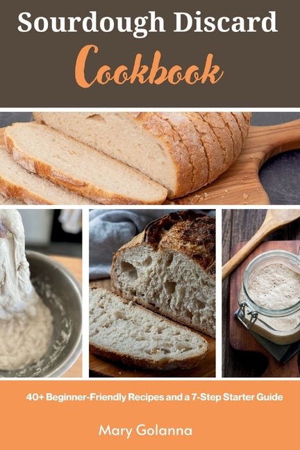 Book cover for Sourdough Discard Cookbook: 40+ Beginner-Friendly Recipes and a 7-Step Starter Guide