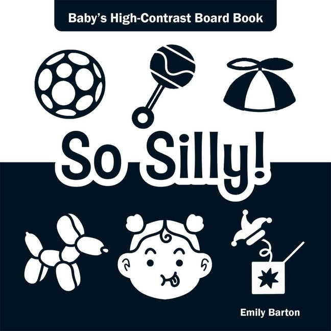 Book cover for So Silly!: Baby's High-Contrast Board Book