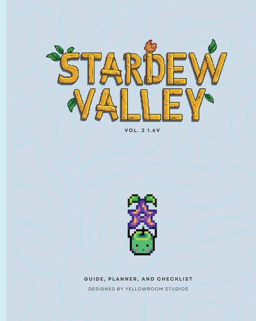 Book cover for 1.6v Stardew Valley Gaming Guide, Planner, and Checklist: Softcover Edition
