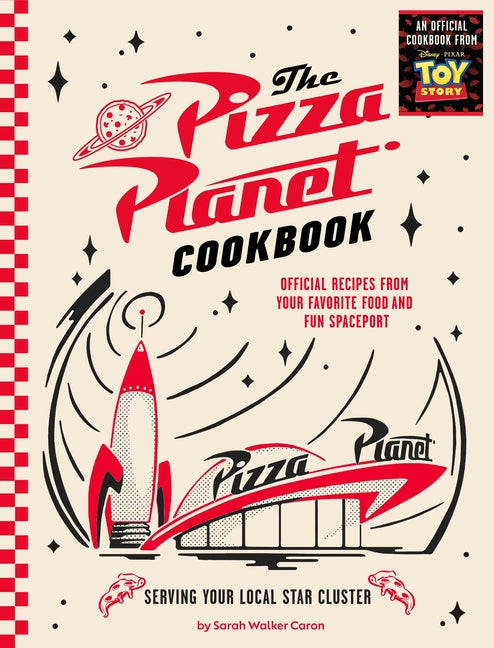 Book cover for Pizza Planet Cookbook: Official Recipes from Your Favorite Food and Fun Spaceport