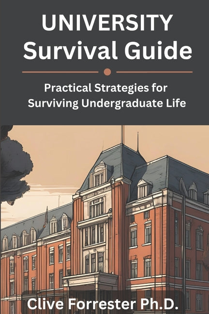 Book cover for University Survival Guide: Practical Strategies for Surviving Undergraduate Life