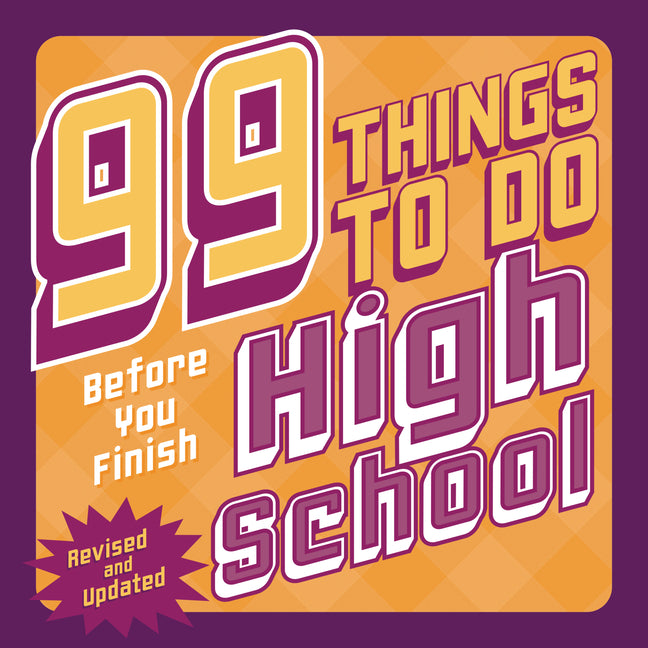 Book cover for 99 Things to Do Before You Finish High School (Revised and Updated) (Revised)