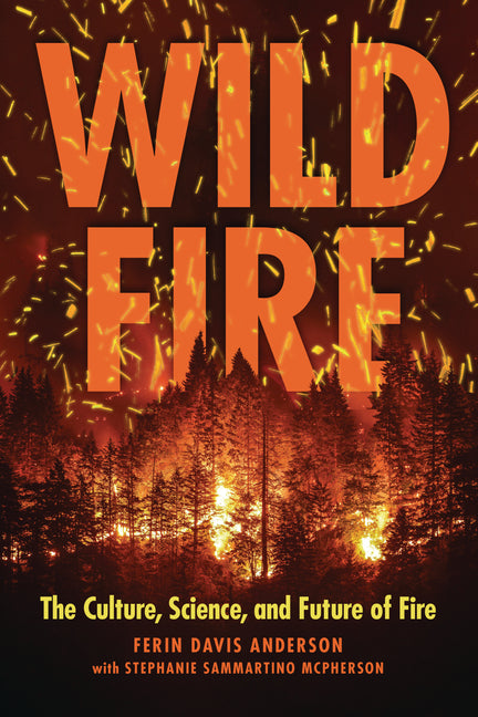 Book cover for Wildfire: The Culture, Science, and Future of Fire