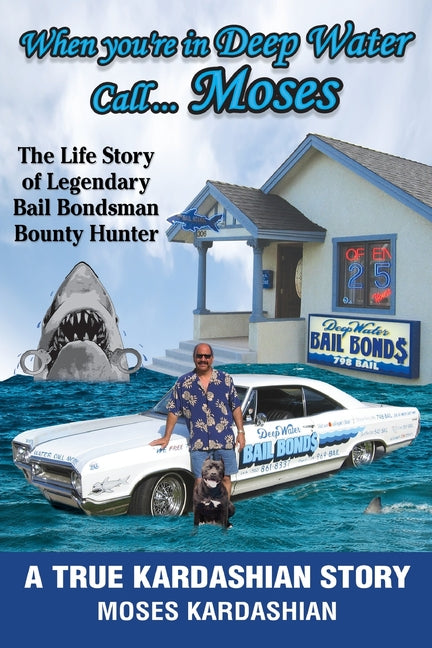 Book cover for When You're in Deep Water Call... Moses: The Life Story of Legendary Bail Bondsman Bounty Hunter
