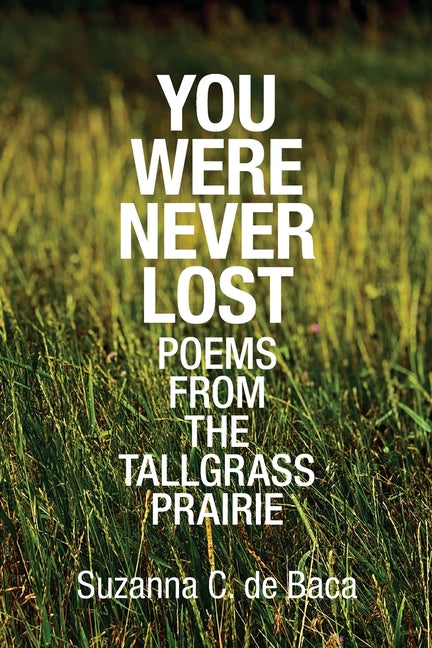 Book cover for You Were Never Lost: Poems from the Tallgrass Prairie