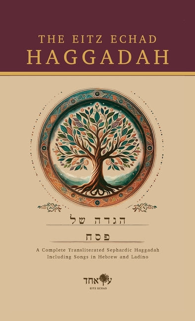 Book cover for The Eitz Echad Haggadah: Transliterated Sephardic Haggadah
