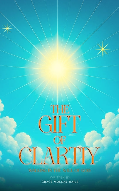 Book cover for Gift of Clarity: Walking in the will of God