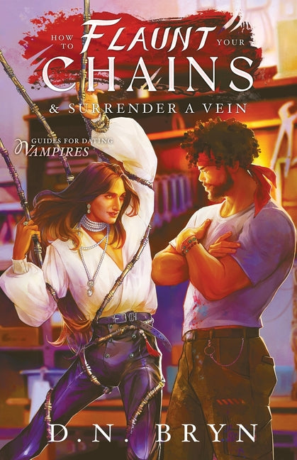 Book cover for How to Flaunt Your Chains and Surrender a Vein