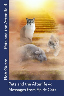 Book cover for Pets and the Afterlife 4: Messages from Spirit Cats