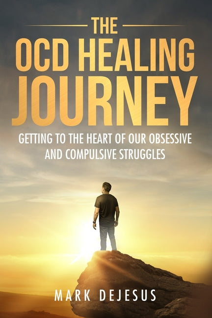 Book cover for OCD Healing Journey: Getting to the Heart of Our Obsessive and Compulsive Struggles