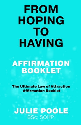 Book cover for From Hoping to Having Affirmation Booklet: The Ultimate Law of Attraction Affirmation Booklet