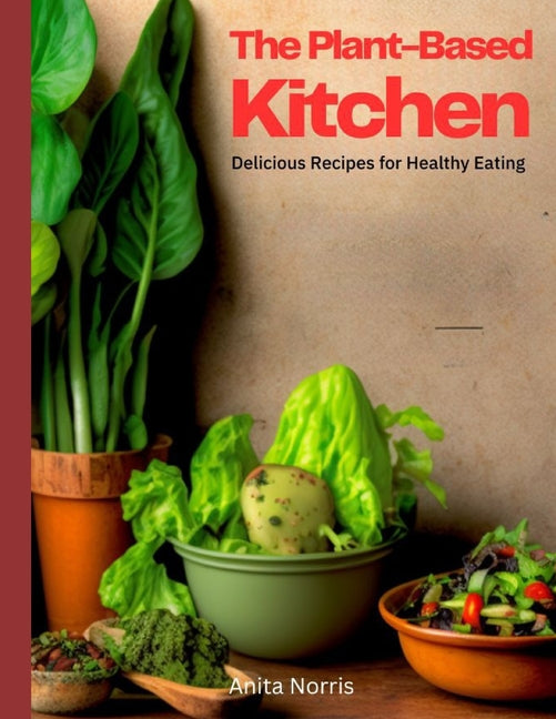 Book cover for Plant-Based Kitchen: Delicious Recipes for Healthy Eating