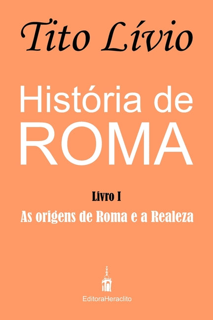 Book cover for História de Roma: As origens de Roma e a Realeza